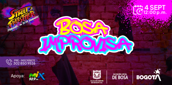 Con “Bosa Con “Bosa Improvisa” el Freestyle se apoderará de la localidad” el Freestyle se apoderará de la localidad Steet FreeStyler y la Emisora MIX 92.9 FM, con el acompañamiento de la Alcaldía Local de Bosa, llevarán a cabo el l Torneo “Bosa Improvisa” para generar espacios que exalten los talentos de los artistas y la juventud de la localidad.