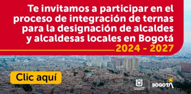 Bogotá inicia el proceso de convocatoria para seleccionar el alcalde o alcaldesa de sus 20 localidades Bogotá inicia el proceso de convocatoria para seleccionar el alcalde o alcaldesa de sus 20 localidades