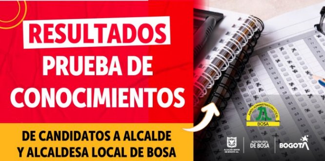 Resultados prueba de conocimientos de candidatos a alcalde y alcaldesa Local de Bosa Resultados prueba de conocimientos de candidatos a alcalde y alcaldesa Local de Bosa