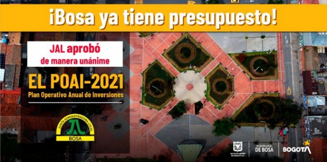 Bosa ya tiene presupuesto: JAL aprobó de manera unánime el Plan Operativo Anual de Inversiones - POAI- 2021 
